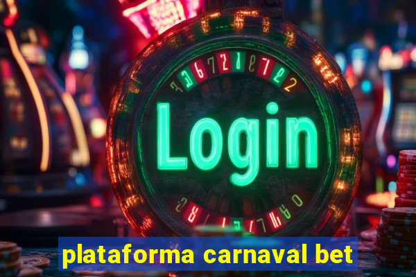 plataforma carnaval bet